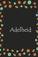 Adelheid: Lined Notizbuch / Tagebuch Gift, 120 Pages, 6x9, Soft Cover, Matte Finish 1676849254 Book Cover