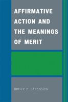 Affirmative Action and the Meanings of Merit 0761843477 Book Cover