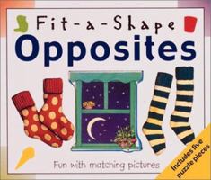 Opposites: Fit-a-shape 0762409355 Book Cover