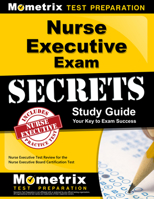 Nurse Executive Exam Secrets Study Guide: Nurse Executive Test Review for the Nurse Executive Board Certification Test 1610723309 Book Cover