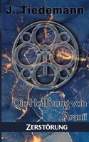 Die Hoffnung von Aranii: Zerstörung (German Edition) 3751982442 Book Cover