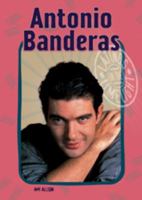 Antonio Banderas (Latinos in the Limelight) 0791061027 Book Cover