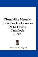 L'Instabilite Mentale: Essai Sur Les Donnees De La Psycho-Pathologie (1899) 1166762726 Book Cover