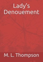 Lady's Denouement B08VYJKKB5 Book Cover