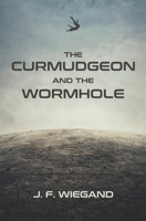 The Curmudgeon and the Wormhole B085RT6TQZ Book Cover