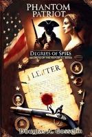 Phantom Patriot: Degrees of Spies: Degrees of Spies B0FLX1ZWYB Book Cover