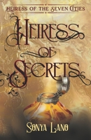 Heiress of Secrets (Heiress of the Seven Cities) B0GHNT2XFR Book Cover