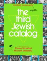 The Third Jewish Catalog: Creating Community : With a Cumulative Index to All 3 Catalogs 0827601832 Book Cover