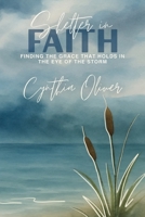 Shelter In Faith: Finding Grace that Holds In the Eye of the Storm B0G12Y9S8N Book Cover