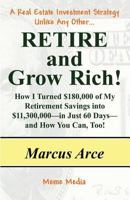 Retire and Grow Rich!: How I Turned $180,000 of My Retirement Savings into $11,300,000 -- in Just 60 Days -- and How You Can, Too! 148410286X Book Cover