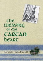 The Weaving of My Tartan Heart 1525586327 Book Cover