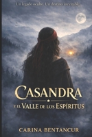 CASANDRA: Y EL VALLE DE LOS ESPIRITUS (Spanish Edition) B0GVJ1WL29 Book Cover