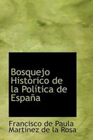 Bosquejo Histórico de la Política de España 0526120606 Book Cover