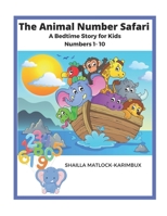 The Animal Number Safari 1-10: A bedtime Story for Kids B08RYK64HX Book Cover