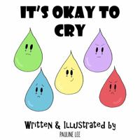 It's Okay To Cry 1736825615 Book Cover