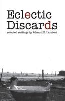 Eclectic Discards: Selected Writings 1542321980 Book Cover