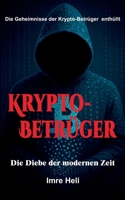 Krypto - Betrüger: Die Diebe der modernen Zeit (German Edition) 3695760729 Book Cover