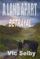 A Land Apart: Betrayal 0957615019 Book Cover
