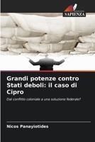 Grandi potenze contro Stati deboli: il caso di Cipro (Italian Edition) 6209871917 Book Cover