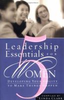 5 Leadership Essentials For Women: Developing Your Ability to Make Things Happen 1563098423 Book Cover