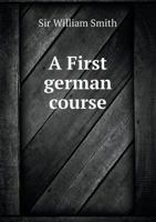 A First German Course 5518476841 Book Cover