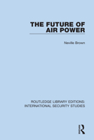 The Future of Air Power 0367709619 Book Cover