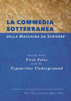 La Commedia Sotterranea Della Macchina Da Scrivere: A First Folio from the Typewriter Underground 1949790088 Book Cover