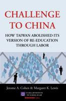 Challenge to China: How Taiwan Abolished Its Version of Re-Education Through Labor 1614729344 Book Cover