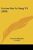 Lecons Sur Le Sang V4 (1839) 1166782700 Book Cover