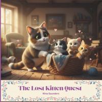 The Lost Kitten Quest: mother cat and kittens story preschool read aloud bedtime B0G3L45X7S Book Cover