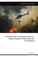 Evaluación de la respuesta inmune y epidemiología de lesionados por quemaduras (Spanish Edition) 9999322336 Book Cover