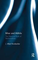 Bihar and Mithila: The Historical Roots of Backwardness 1032919299 Book Cover