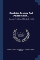 Cambrian Geology And Paleontology ...: Cambrian Trilobites. 1908. (pub. 1805)... 137720863X Book Cover
