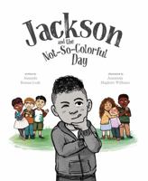 Jackson and the Not-So-Colorful Day 1635701848 Book Cover
