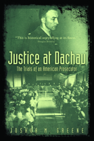 Justice at Dachau: The Trials of an American Prosecutor 1634256654 Book Cover