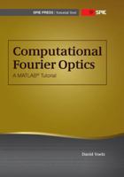 Computational Fourier Optics: A MATLAB Tutorial 0819482048 Book Cover