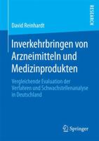 Inverkehrbringen Von Arzneimitteln Und Medizinprodukten: Vergleichende Evaluation Der Verfahren Und Schwachstellenanalyse in Deutschland 3658163666 Book Cover
