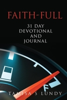 Faith-Full 31 Day Devotional and Journal: Filling up on the Word of God 1662849311 Book Cover