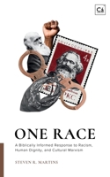 One Race: A Biblically Informed Response to Racism, Human Dignity & Cultural Marxism (1) 177723560X Book Cover