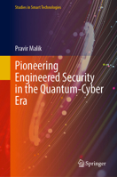 Pioneering Engineered Security in the Quantum-Cyber Era (Studies in Smart Technologies) 3032326133 Book Cover