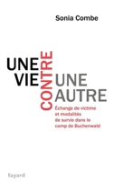 Une Vie Contre Une Autre: Echange de Victime Et Modalites de Survie Dans Le Camp de Buchenwald 2213672121 Book Cover