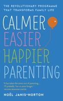 Calmer, Easier, Happier Parenting 144472990X Book Cover