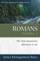 Romans, vol. 4: The New Humanity (Romans 12-16) 080101039X Book Cover