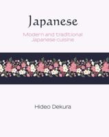 Japanese: Modern and Traditional Japanese Cuisine 1742575331 Book Cover