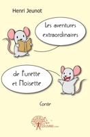 Les aventures extraordinaires de Furette et Noisette: Conte (French Edition) 2812122323 Book Cover