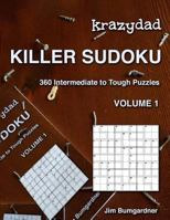 Krazydad Killer Sudoku Volume 1 : 360 Intermediate to Tough Puzzles 1946855227 Book Cover