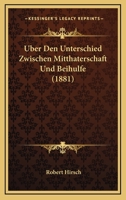 Uber Den Unterschied Zwischen Mitthaterschaft Und Beihulfe (1881) 1160285179 Book Cover