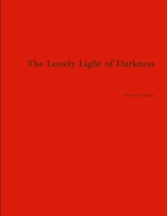 The Lonely Light of Darkness B002AD7ZWG Book Cover