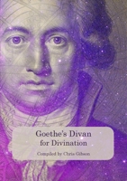 Goethe's Divan for Divination 0995772843 Book Cover