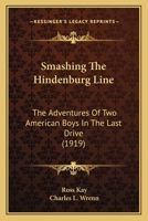 Smashing the Hindenburg Line: The Adventures of Two American Boys in the Last Drive 112070975X Book Cover